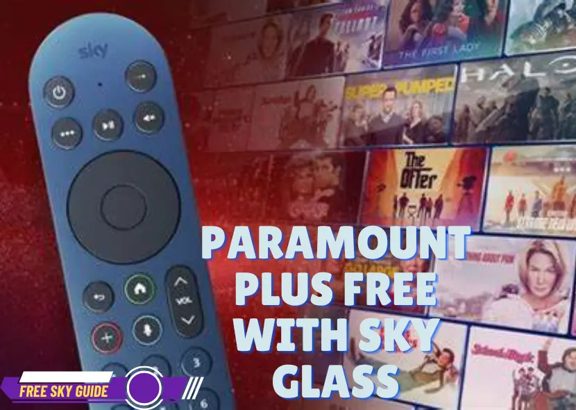Paramount Plus Free with Sky Glass: All You Need to Know