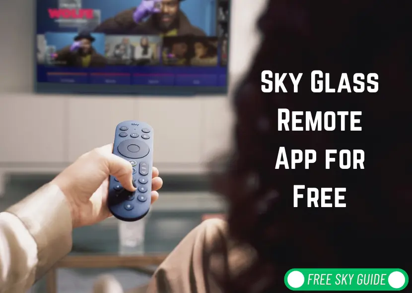 Ultimate Guide to Using the Sky Glass Remote App for Free: Enhance Your Viewing Experience
