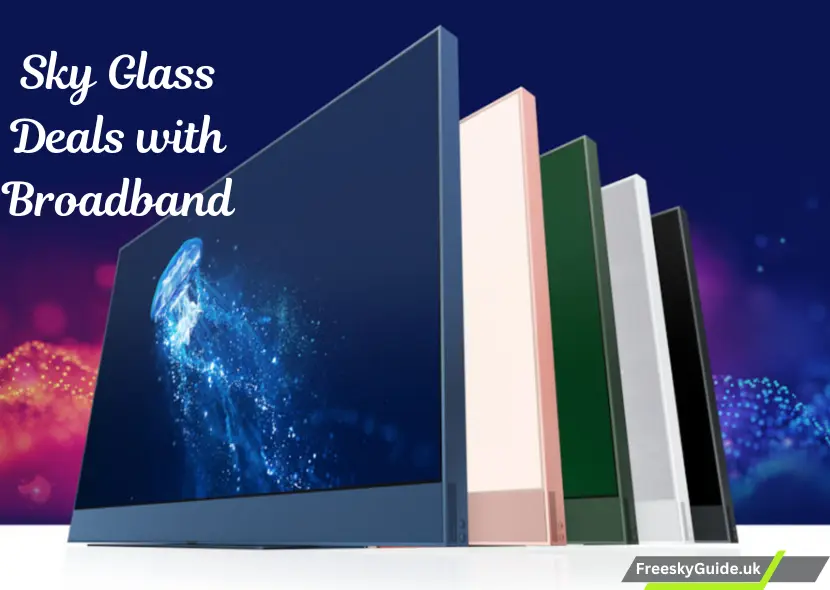 Sky Glass Deals with Broadband: What You Need to Know